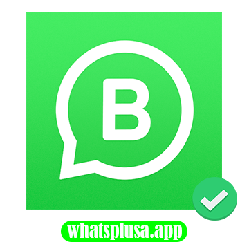تحميل واتساب الأعمال 2024 Whatsapp Business أخر إصدار مجاناً | WhatsPlusa.App
